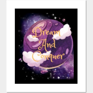 dream and conquer Posters and Art